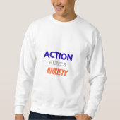 Action Beats Anxiety – Minimalist Motivational Typ Sweatshirt (Vorderseite)