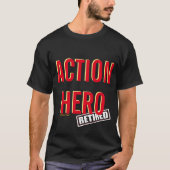 Action Hero; Remüde (Variante) - Ein MisterP-Shirt T-Shirt (Vorderseite)