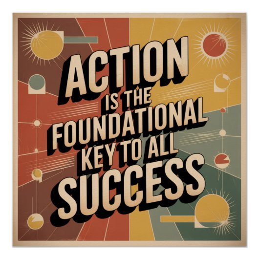 Action Is The Foundational Key To All Success Poster (Vorderseite)