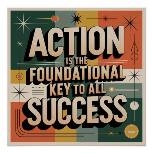 Action Is The Foundational Key To All Success Poster (Vorderseite)