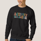 Activity Director Appreciation Week Groovy Retro H Sweatshirt (Vorderseite)