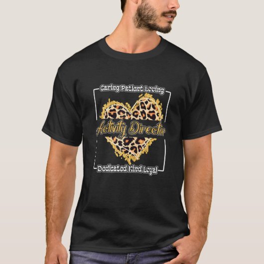 Activity Director Caring Patient Activity Loving C T-Shirt (Vorderseite)