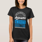 Activity Director for Activity Directing Directors T-Shirt (Vorderseite)