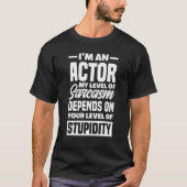 Actor Sarcasm Actor T-Shirt (Vorderseite)