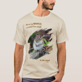 Acts Of Kindness Inspirational Quote Chipmunk T-Shirt (Vorderseite)
