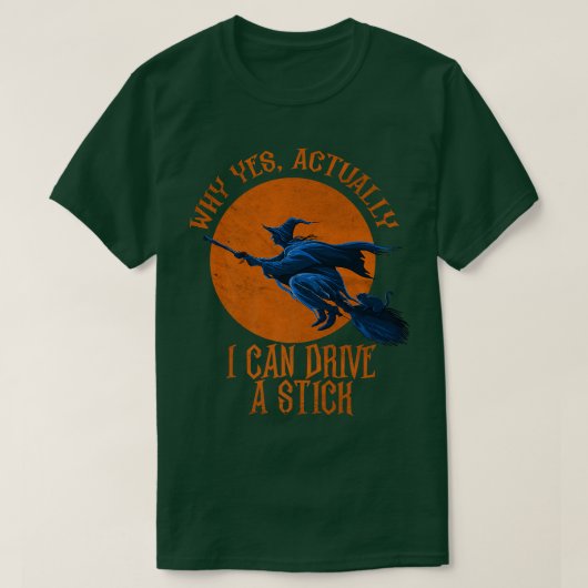 Actually Drive A Stick Witch Skeleton Celebrations T-Shirt (Design vorne)
