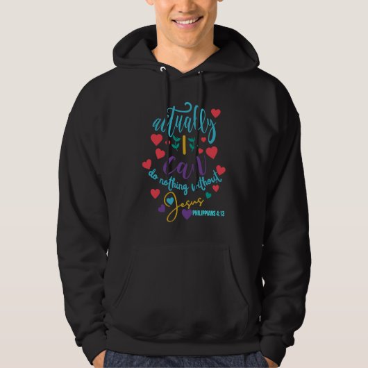 ACTUALLY I CAN DO NOTHING WITHOUT JESUS Women Chur Hoodie (Vorderseite)