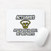 Actuaries... Regelmäßige Leute, nur schlauer Mousepad (Mit Mouse)