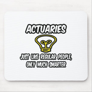 Actuaries... Regelmäßige Leute, nur schlauer Mousepad