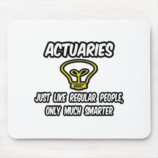 Actuaries... Regelmäßige Leute, nur schlauer Mousepad (Vorne)