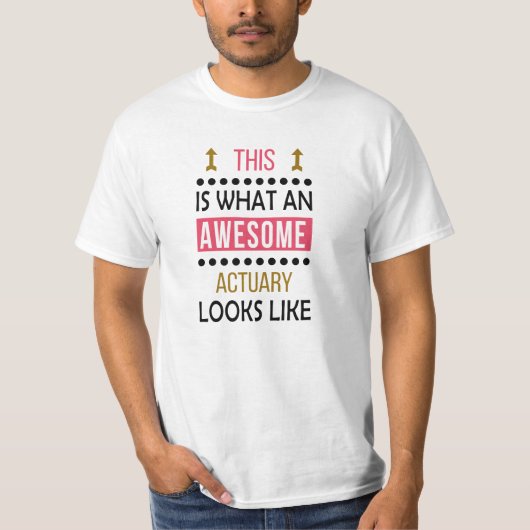 Actuary Phantastisch Looks Funny Birthday Weihnach T-Shirt (Vorderseite)