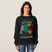 Actuary Surfer | Diese Coole Liebe Surfen Sweatshirt (Vorne ganz)