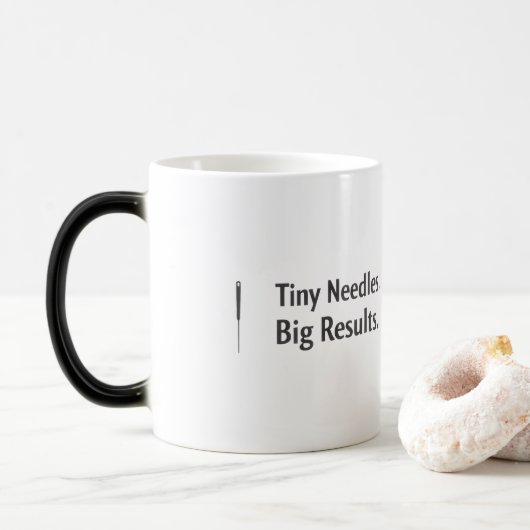 Acupuncture Mug Tiny Needles Big Results Verwandlungstasse (Mit Donut)