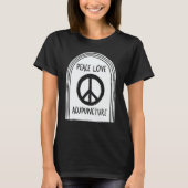 Acupuncture Peace Love Acupuncturist Needle Therap T-Shirt (Vorderseite)