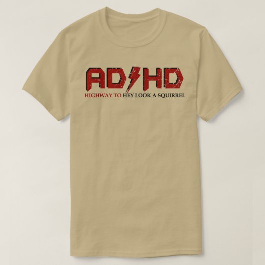 AD HD Highway to Hey Schauen Sie ein Eichhörnchen T-Shirt (Design vorne)