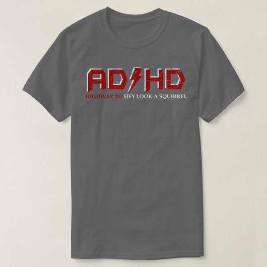 AD HD Highway zu Hey Schau ein Eichhörnchen Funny T-Shirt (Design vorne)