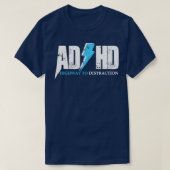AD HD-Highway zur Ablenkung Funny ADHD für Studen T-Shirt (Design vorne)