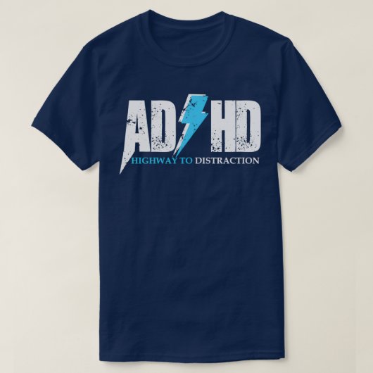 AD HD-Highway zur Ablenkung Funny ADHD für Studen T-Shirt (Design vorne)