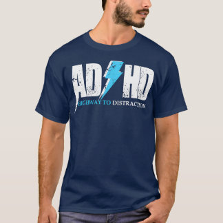 AD HD-Highway zur Ablenkung Funny ADHD für Studen T-Shirt
