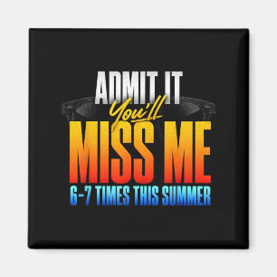 Ad It Du wirst mich diesen Sommer 6-7 Mal vermisse Magnet