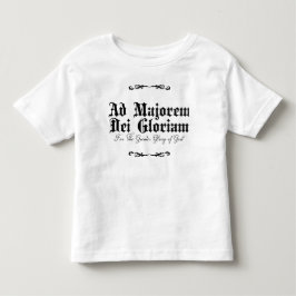 Ad Majorem Dei Gloriam Toddler T-Shirt