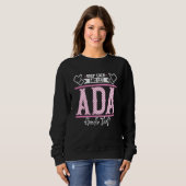 Ada Bleib ruhig und lass Ada das regeln Sweatshirt (Vorne ganz)