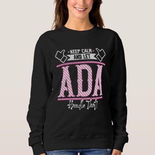 Ada Keep Calm and let Ada Handle that Sweatshirt (Vorderseite)