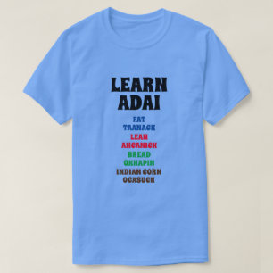 Adai lernen - Fett, Lean, Brot, indischer Mais T-Shirt