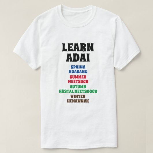 Adai lernen - Frühling, Sommer, Herbst, Winter T-Shirt (Design vorne)