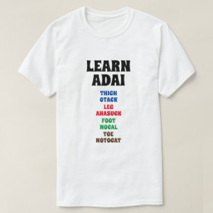 Adai lernen - Oberschenkel, Leg, Fuß, Zehn T-Shirt