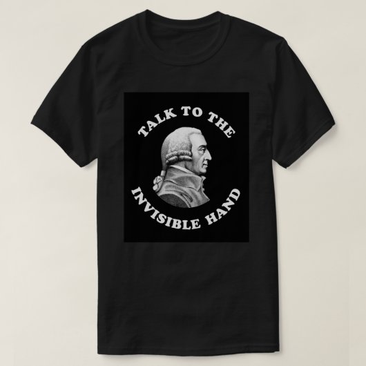 Adam Smith - Sprechen Sie mit der unsichtbaren Han T-Shirt (Design vorne)