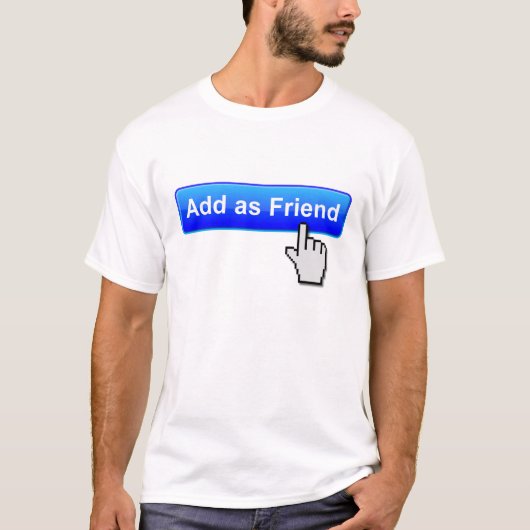 Add Friend Funny T - Shirt (Vorderseite)