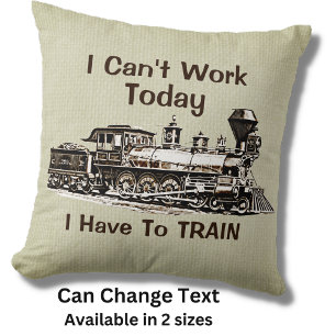 Add Name Edit Text Can't Work Today Have To TRAIN  Kissen