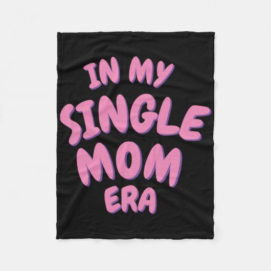 Add Word In My Single Mom Era T Shirt Fleecedecke (Vorderseite)
