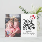 ADD YOUR FOTO Dear Santa We Tried Einladung (Stehend Vorderseite)