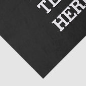 Add Your Own Custom Text Here Black and White Seidenpapier (Ausschnitt)