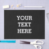 Add Your Own Custom Text Here Black and White Seidenpapier (Handwerk)