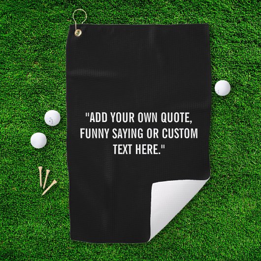 Add Your Own Quote Golfhandtuch
