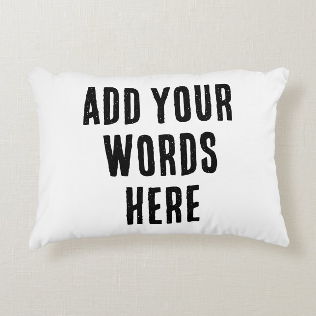 Add Your Words Here Custom Customized Personalized Dekokissen (Vorderseite)