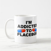 Addicdicted to Placebos Funny Mug oder Travel Mug Kaffeetasse (Links)