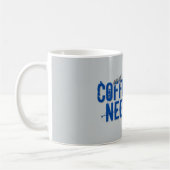 Addict KAFFEE TASSE BENÖTIGT MICH Blue (Links)