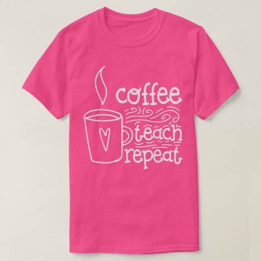 Addicted Coffee Teach Repeat Back to School Funny T-Shirt (Design vorne)