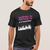 Addicted To Athens  Vacation Humor Trip Georgia To T-Shirt (Vorderseite)