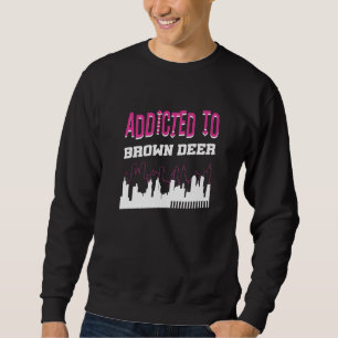 Addicted to Brown Hirsche Vacation Spaß Trip Wisco Sweatshirt