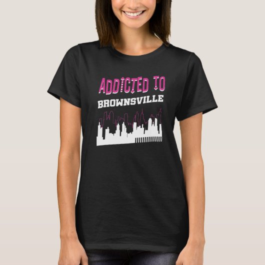 Addicted to Brownsville Ferien Spaß Trip Texas T-Shirt (Vorderseite)