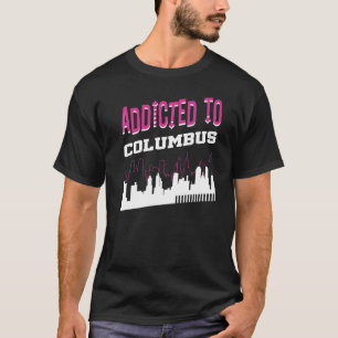 Addicted to Columbus Ferien Spaß Trip Indiana T-Shirt