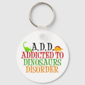 Addicted to Dinosaurs Disorder Schlüsselanhänger (Vorderseite)