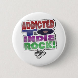 Addicted to Indie Rock Fun Music Art Button