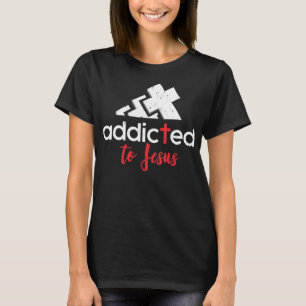 Addicted to Jesus - Christliche Männer Frauen Gesc T-Shirt