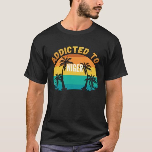 Addicted to Niger From Niger T-Shirt (Vorderseite)